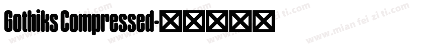 Gothiks Compressed字体转换